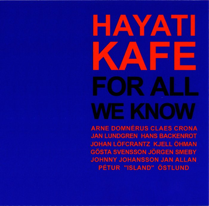 CD med Hayati Kafe, For all we know